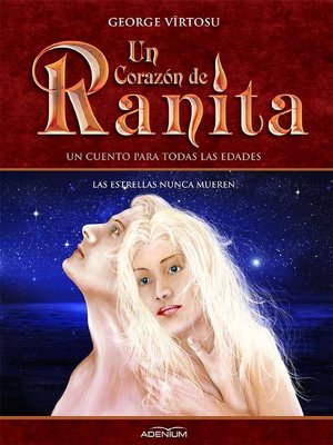 cover image of Un Corazón de Ranita. 6° volumen. Las estrellas nunca mueren
